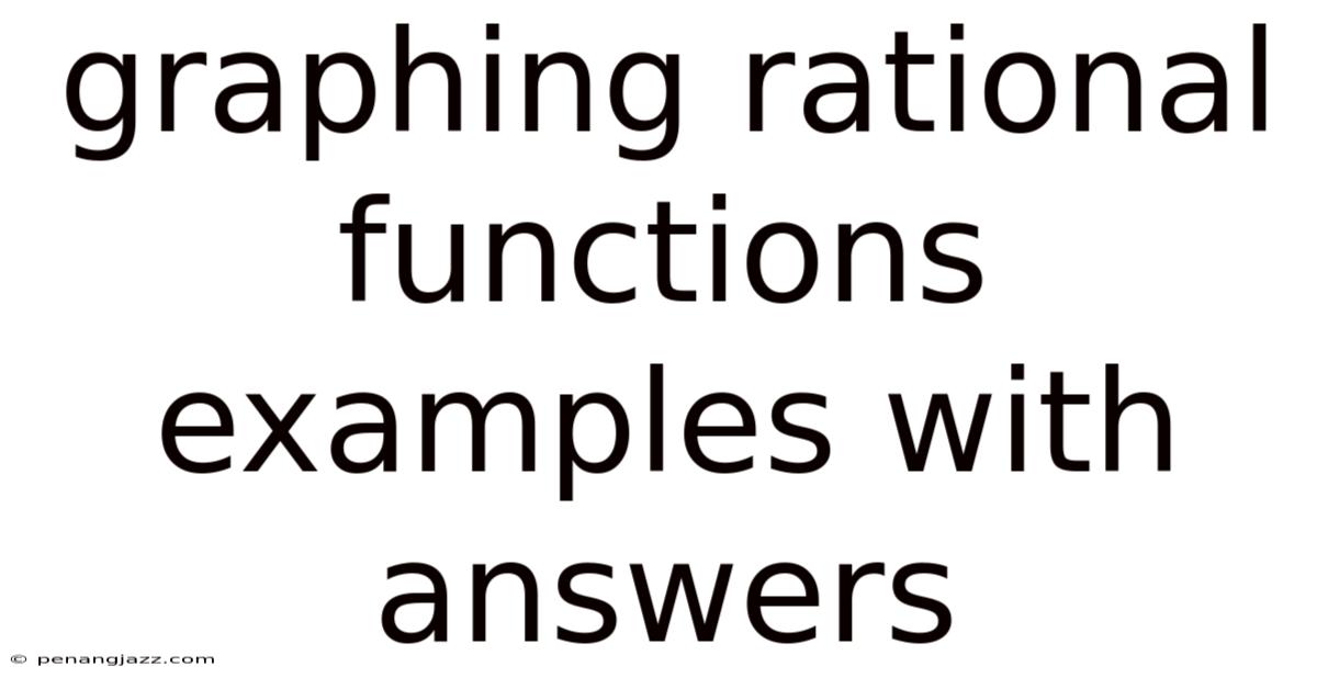 Graphing Rational Functions Examples With Answers