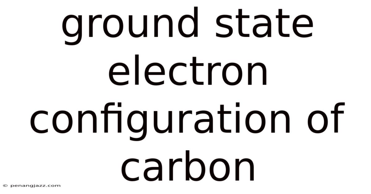Ground State Electron Configuration Of Carbon
