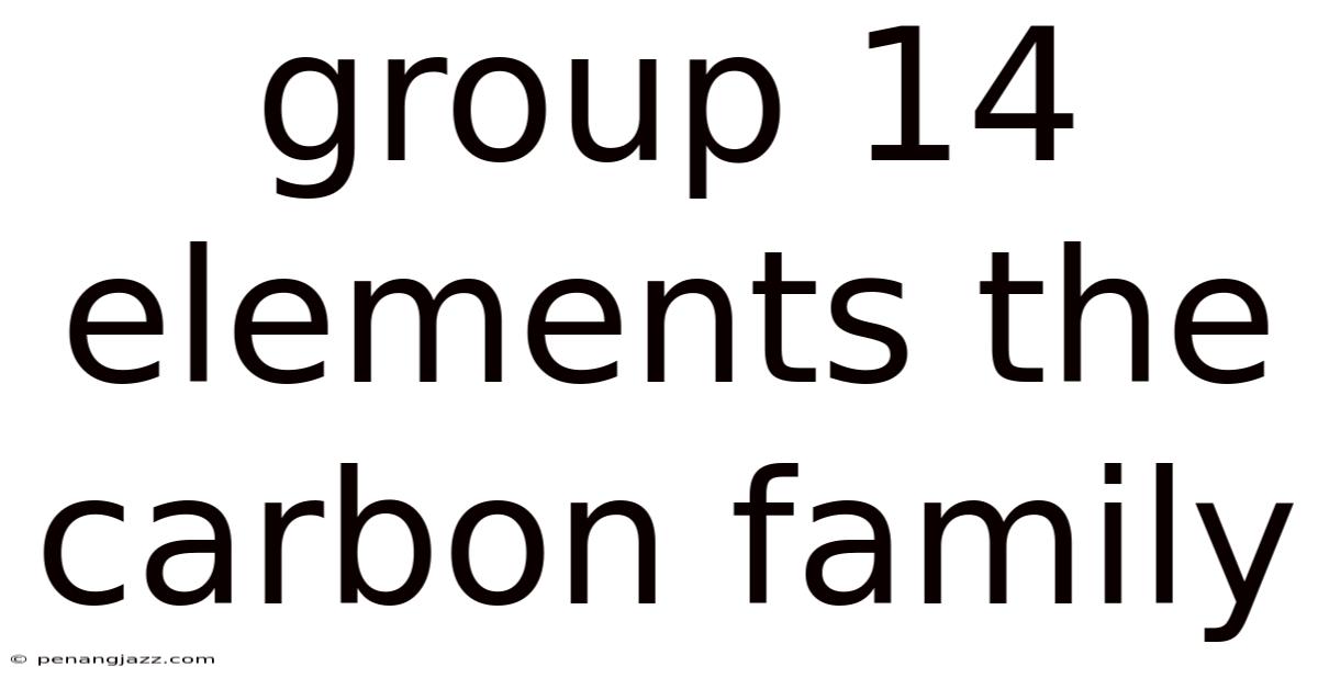 Group 14 Elements The Carbon Family