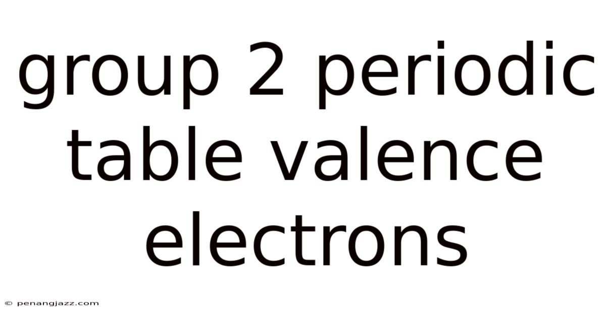Group 2 Periodic Table Valence Electrons
