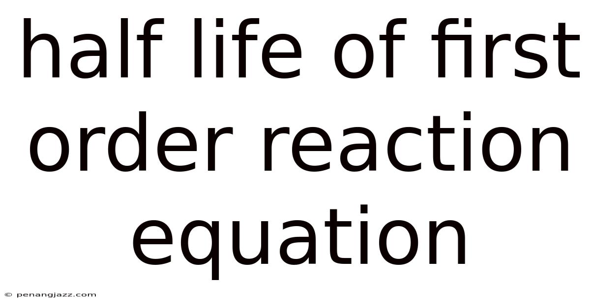 Half Life Of First Order Reaction Equation