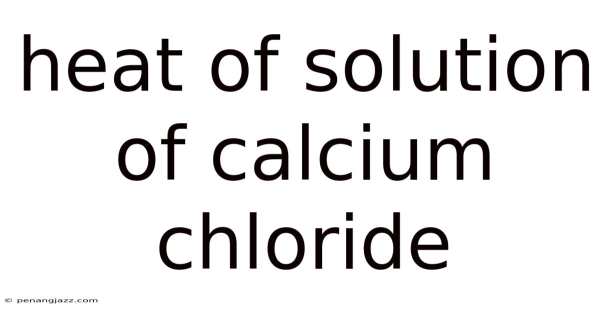 Heat Of Solution Of Calcium Chloride