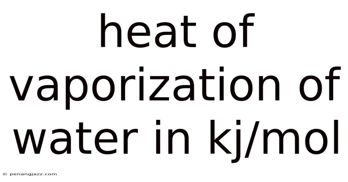 Heat Of Vaporization Of Water In Kj/mol