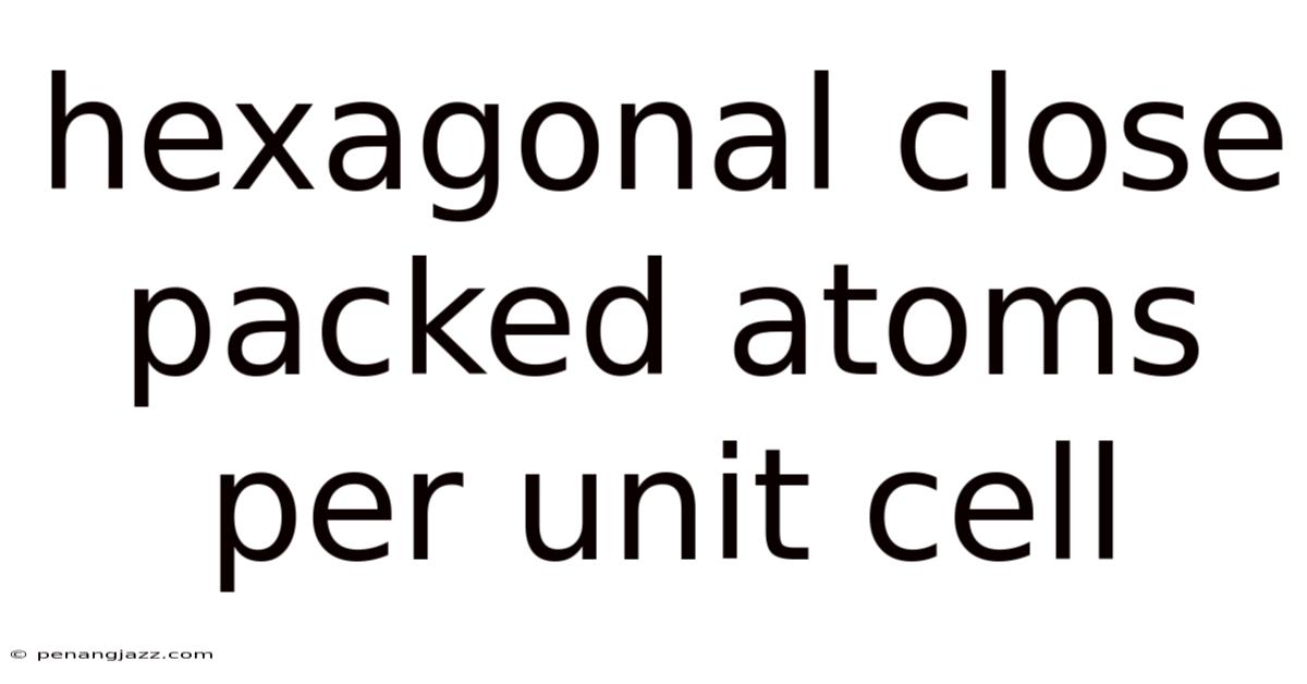 Hexagonal Close Packed Atoms Per Unit Cell