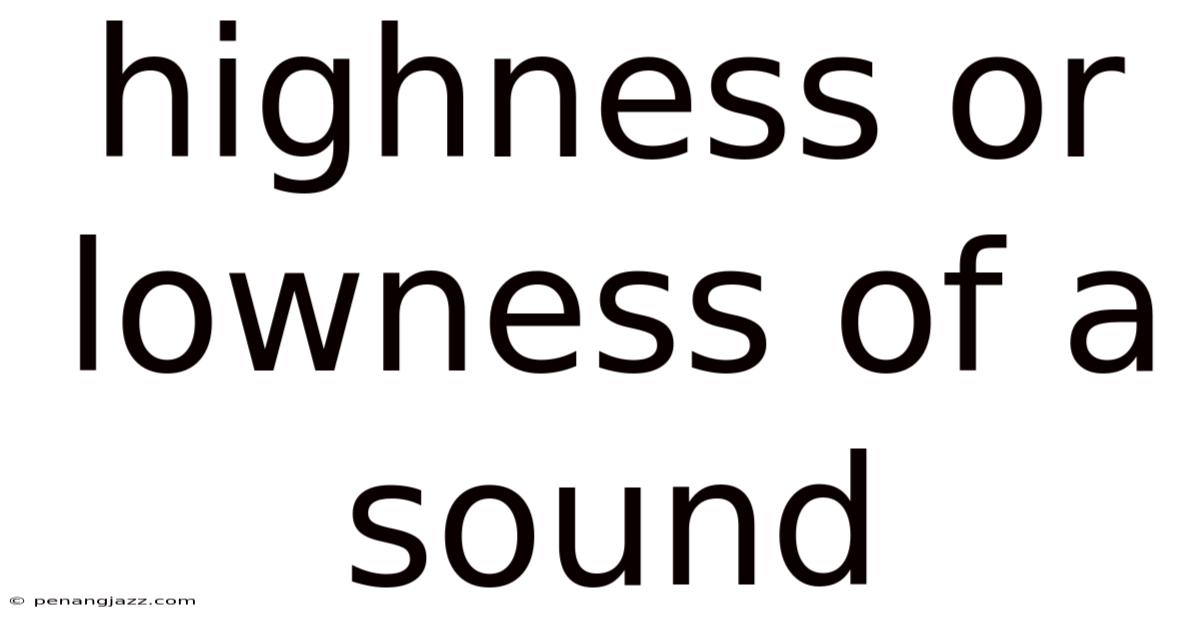 Highness Or Lowness Of A Sound