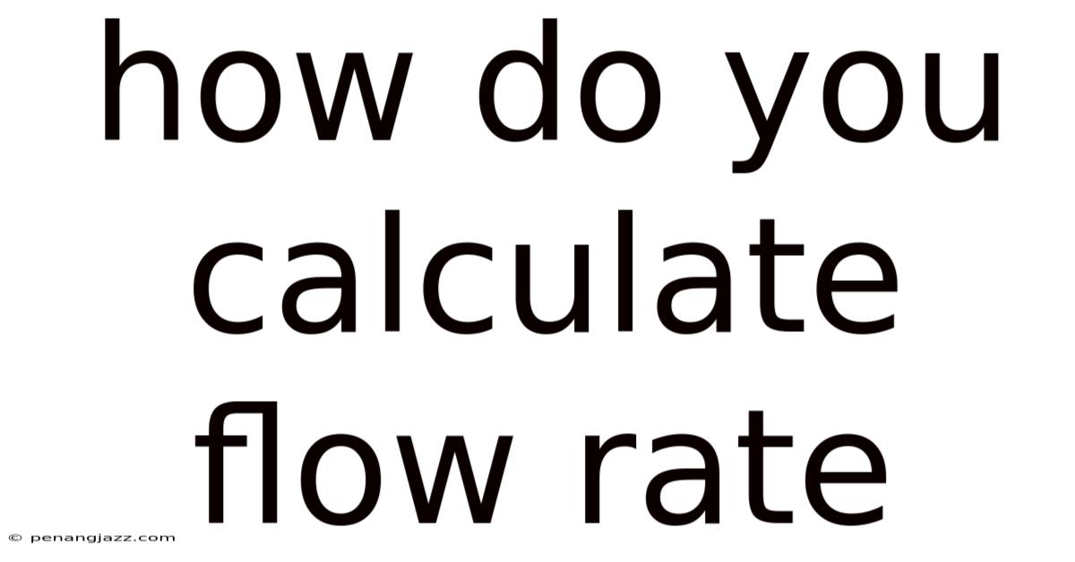 How Do You Calculate Flow Rate