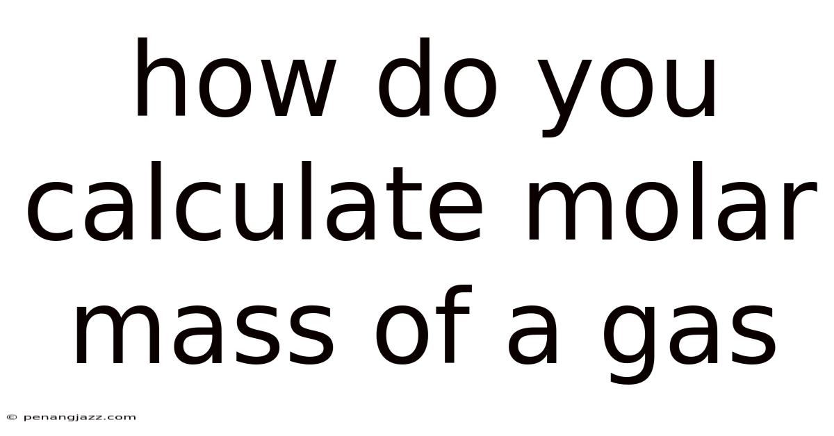 How Do You Calculate Molar Mass Of A Gas