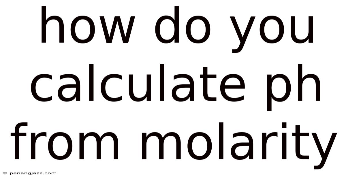 How Do You Calculate Ph From Molarity
