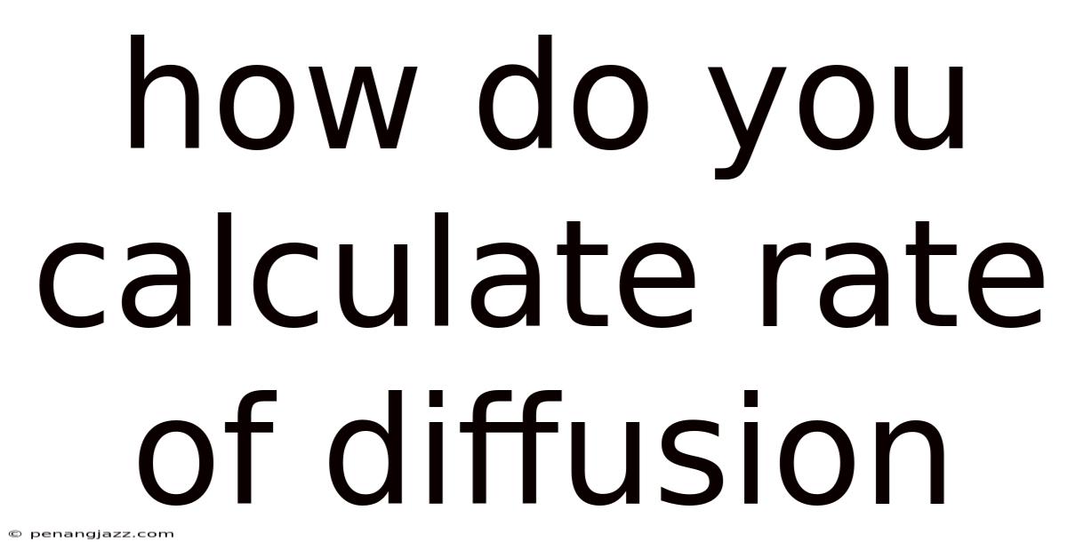 How Do You Calculate Rate Of Diffusion