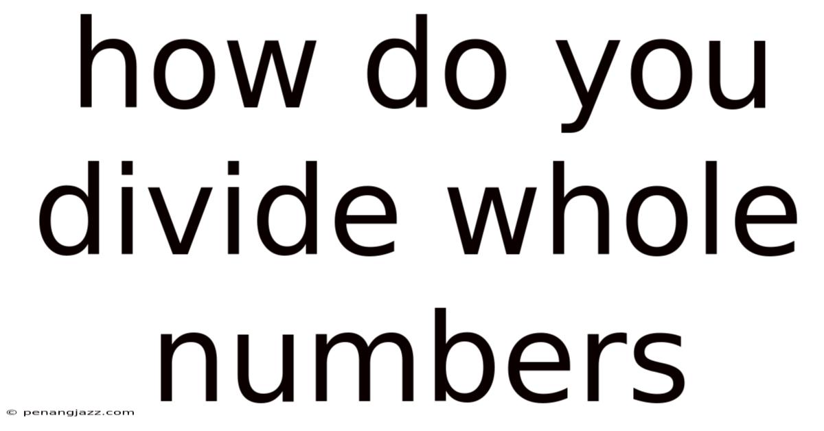 How Do You Divide Whole Numbers