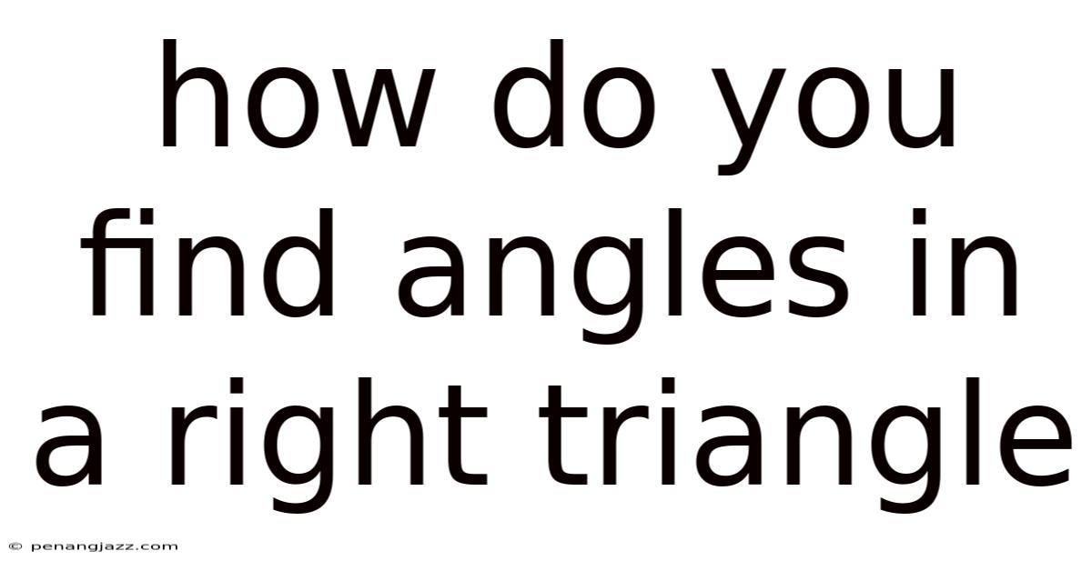 How Do You Find Angles In A Right Triangle