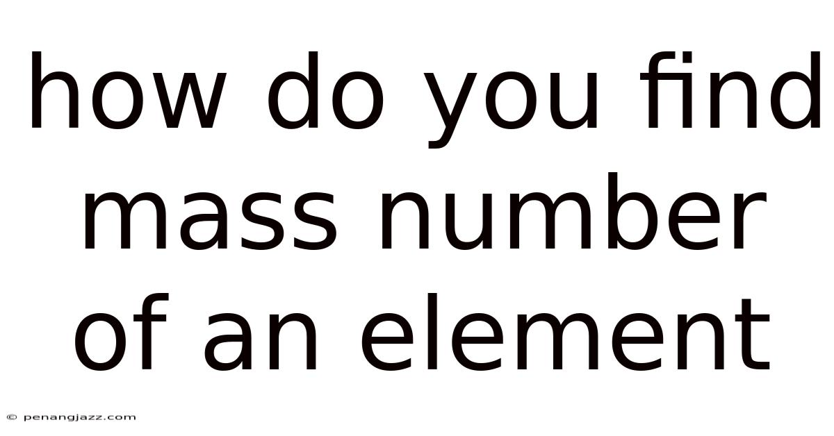 How Do You Find Mass Number Of An Element