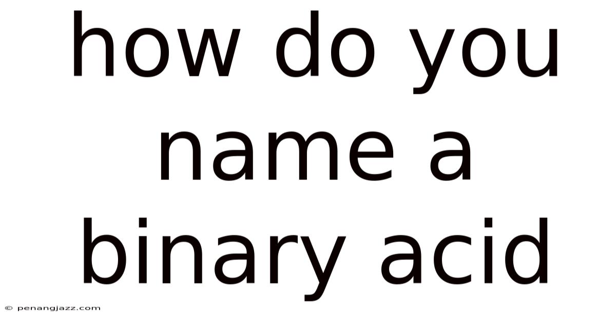 How Do You Name A Binary Acid