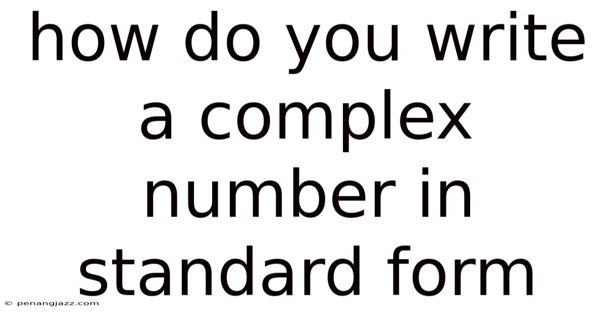 How Do You Write A Complex Number In Standard Form