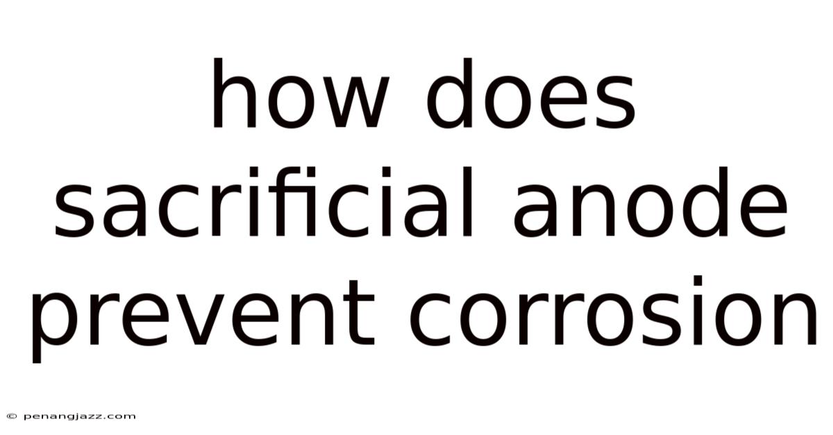 How Does Sacrificial Anode Prevent Corrosion