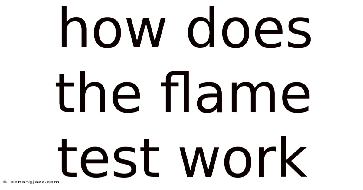 How Does The Flame Test Work