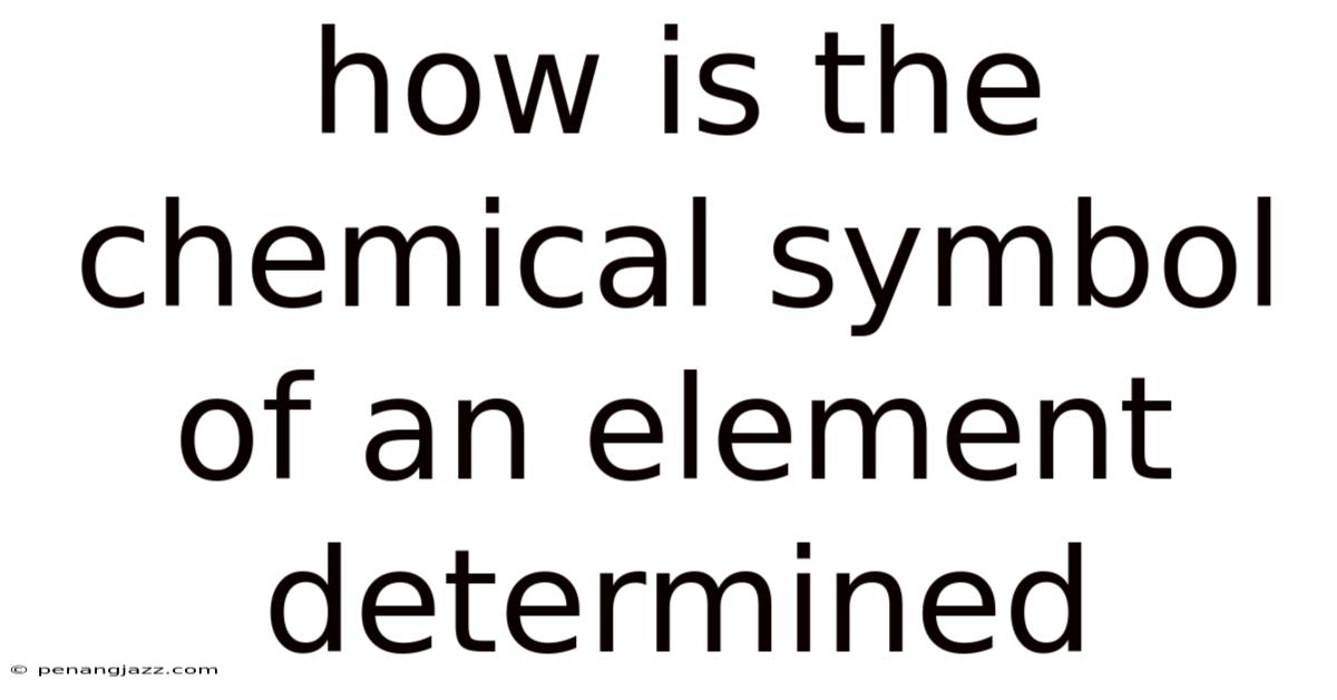 How Is The Chemical Symbol Of An Element Determined