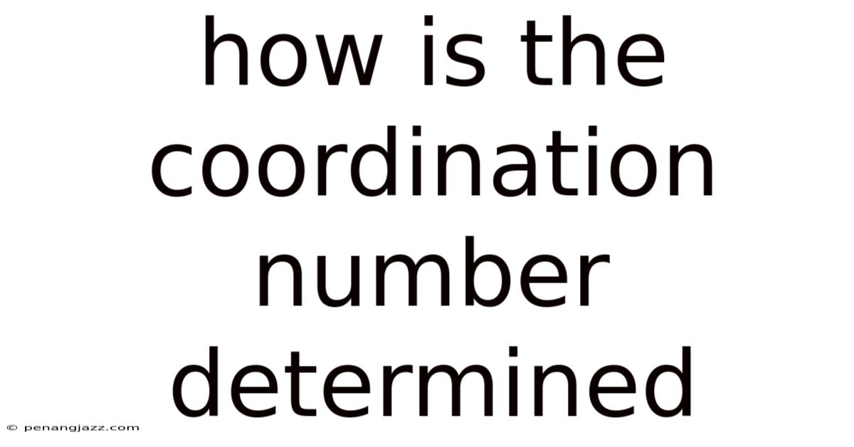 How Is The Coordination Number Determined