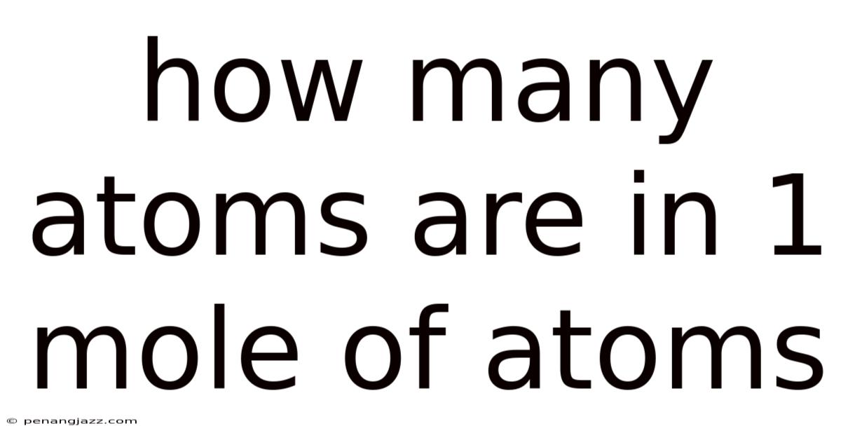 How Many Atoms Are In 1 Mole Of Atoms