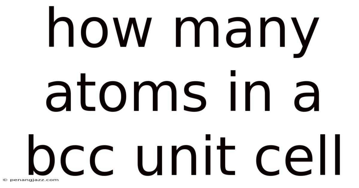 How Many Atoms In A Bcc Unit Cell