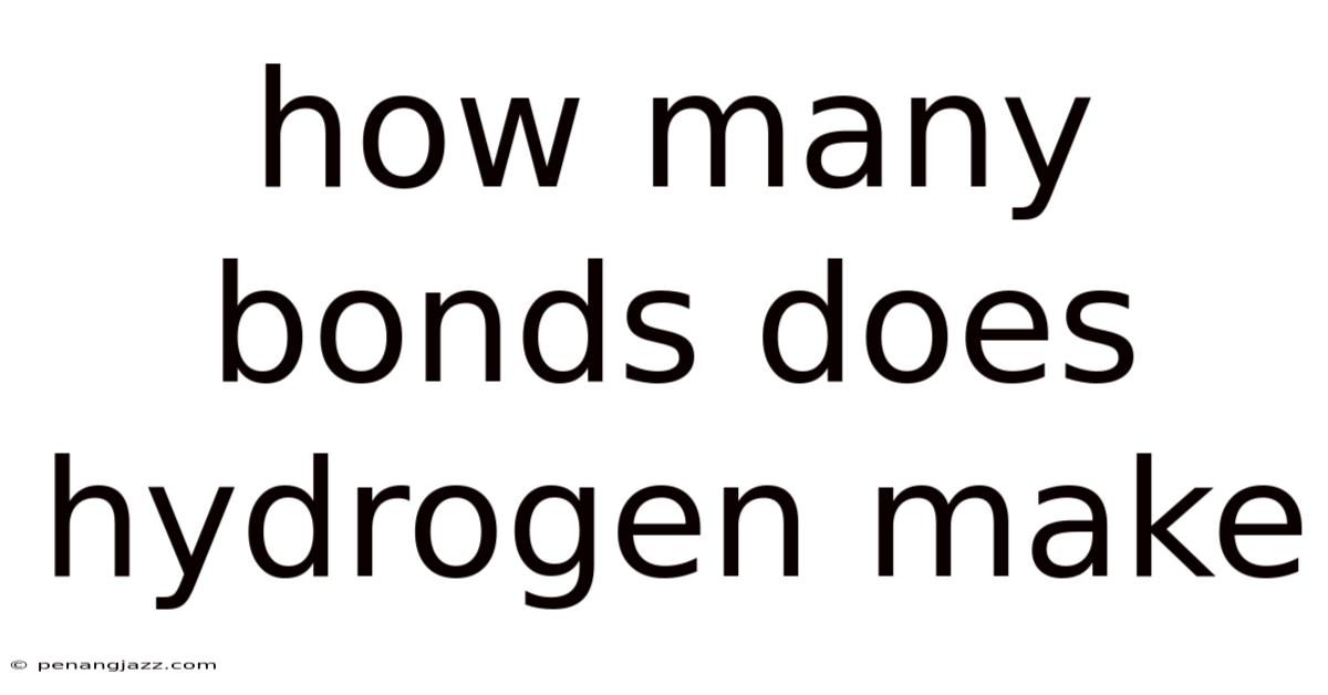 How Many Bonds Does Hydrogen Make