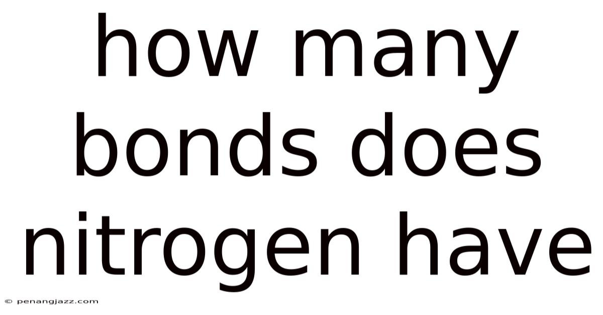 How Many Bonds Does Nitrogen Have