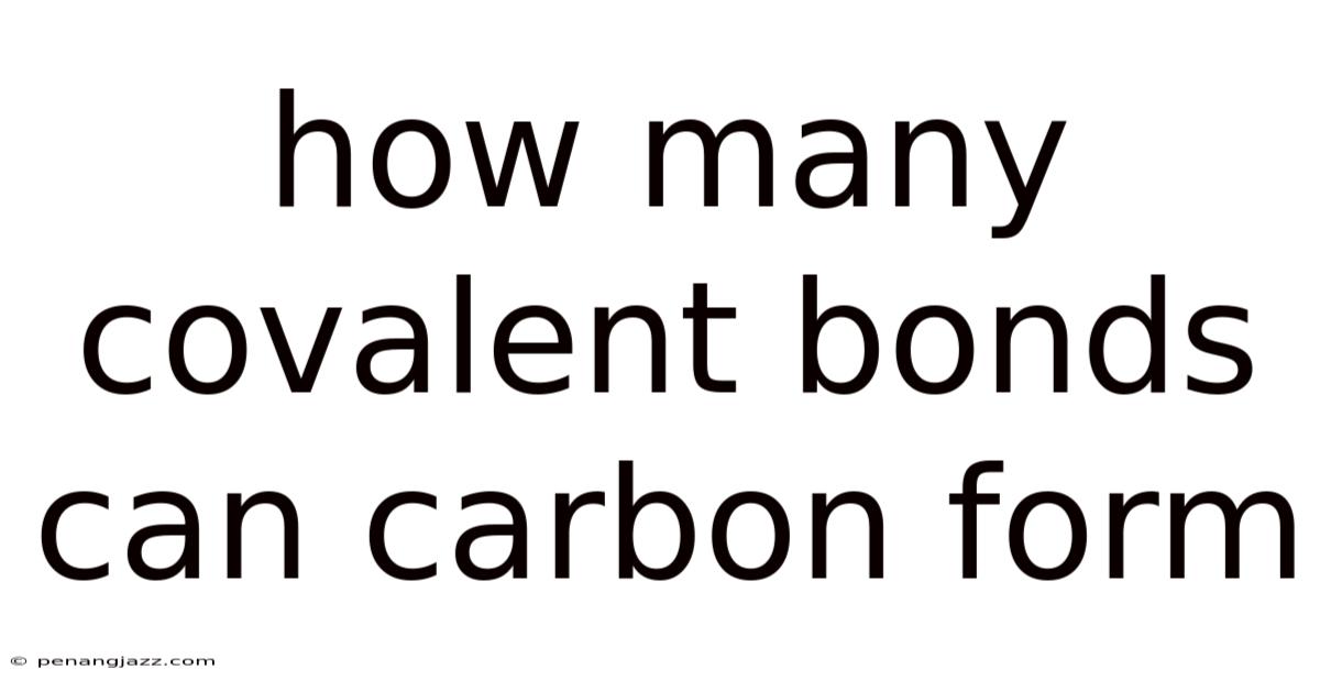 How Many Covalent Bonds Can Carbon Form