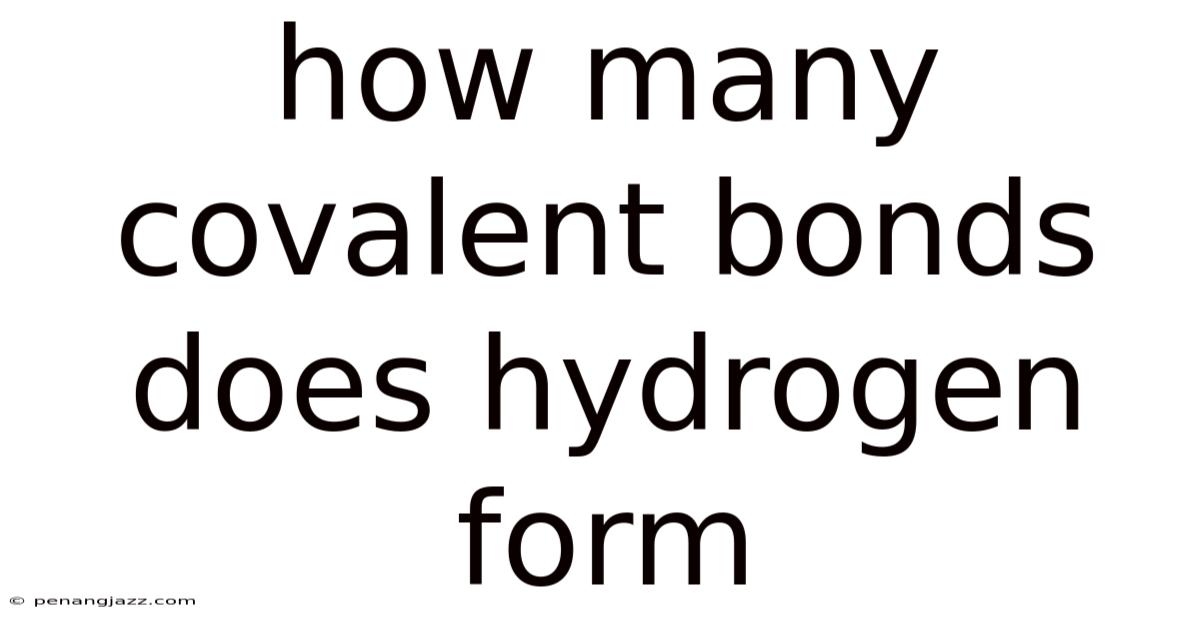 How Many Covalent Bonds Does Hydrogen Form