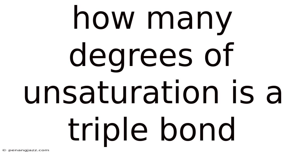 How Many Degrees Of Unsaturation Is A Triple Bond