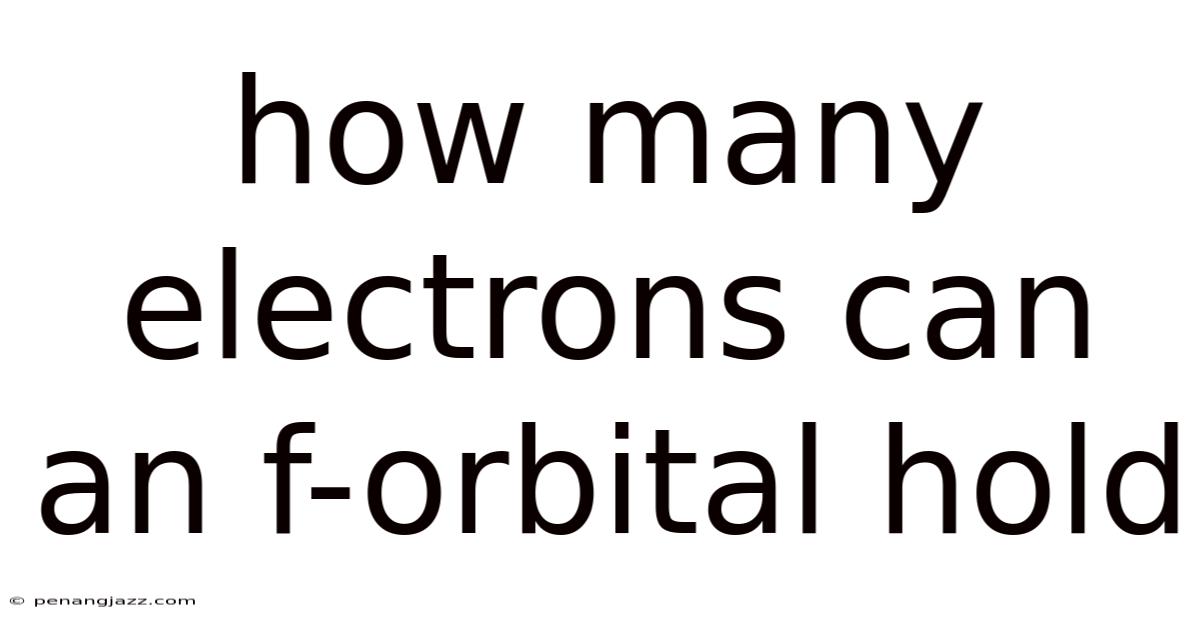 How Many Electrons Can An F-orbital Hold