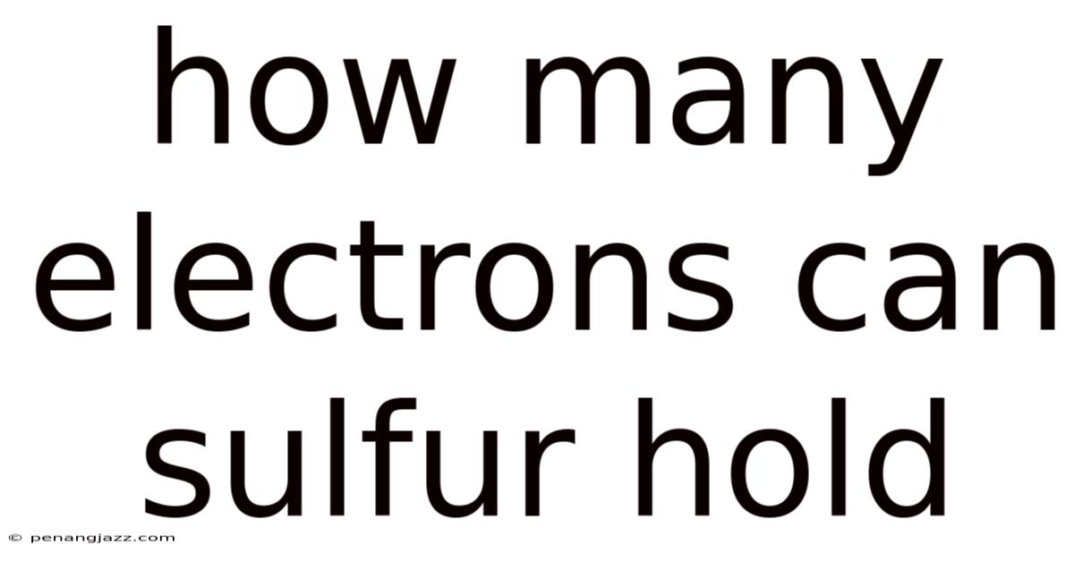 How Many Electrons Can Sulfur Hold