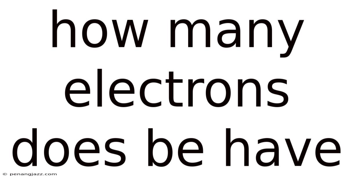 How Many Electrons Does Be Have