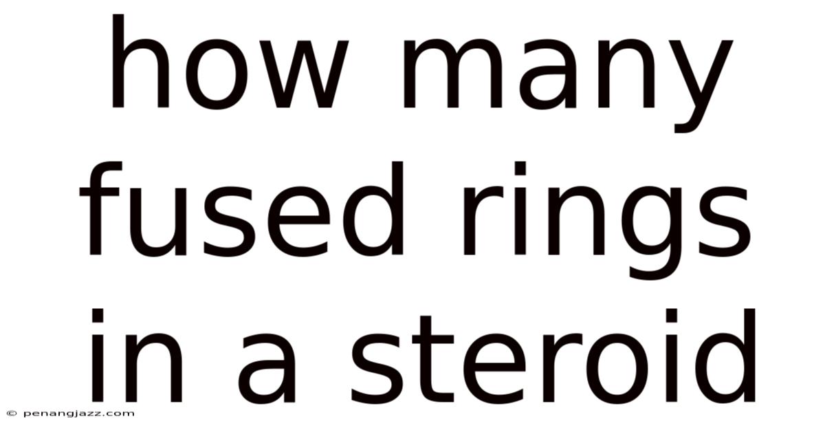 How Many Fused Rings In A Steroid