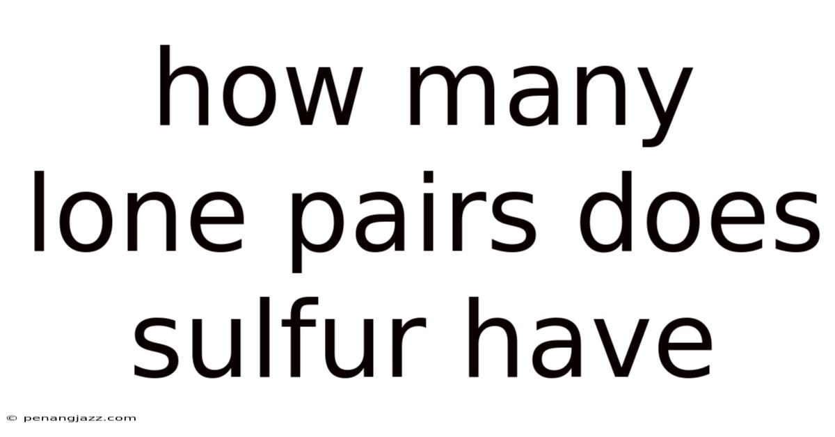 How Many Lone Pairs Does Sulfur Have