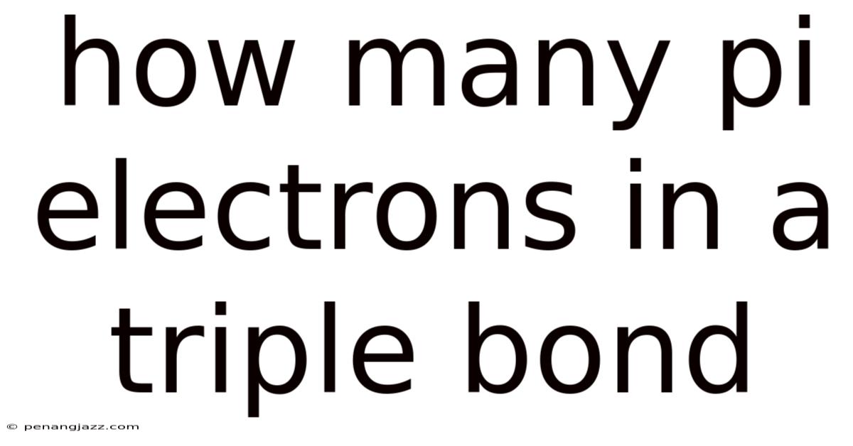 How Many Pi Electrons In A Triple Bond