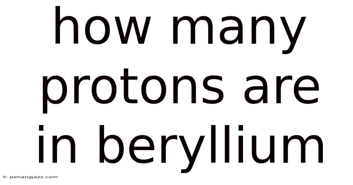 How Many Protons Are In Beryllium