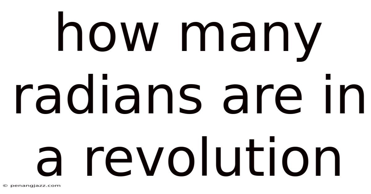 How Many Radians Are In A Revolution