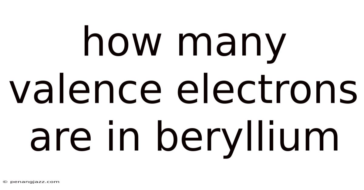 How Many Valence Electrons Are In Beryllium