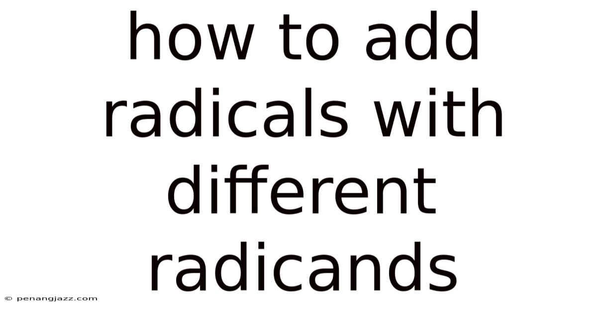 How To Add Radicals With Different Radicands