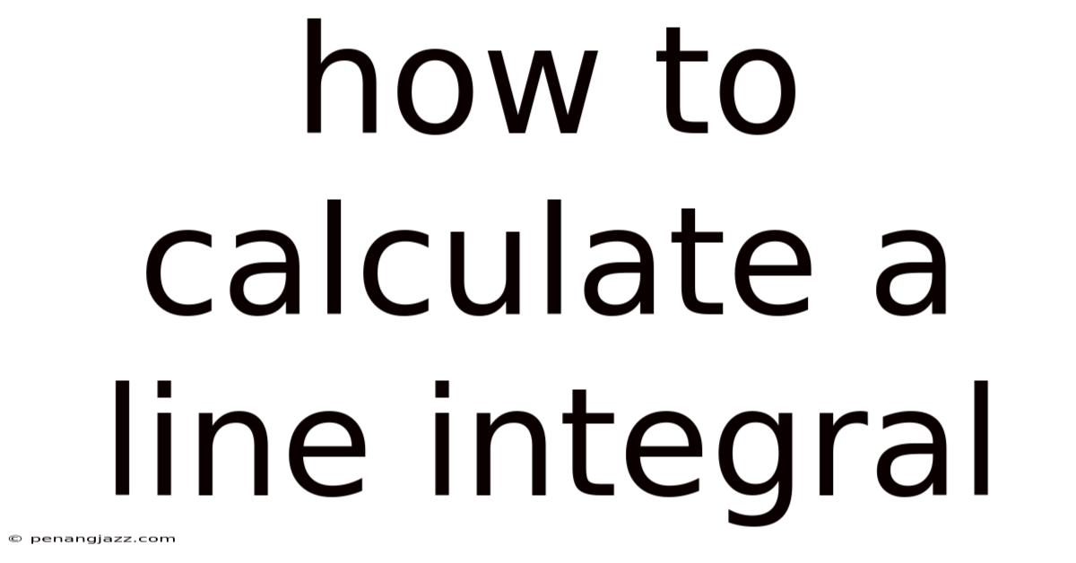 How To Calculate A Line Integral