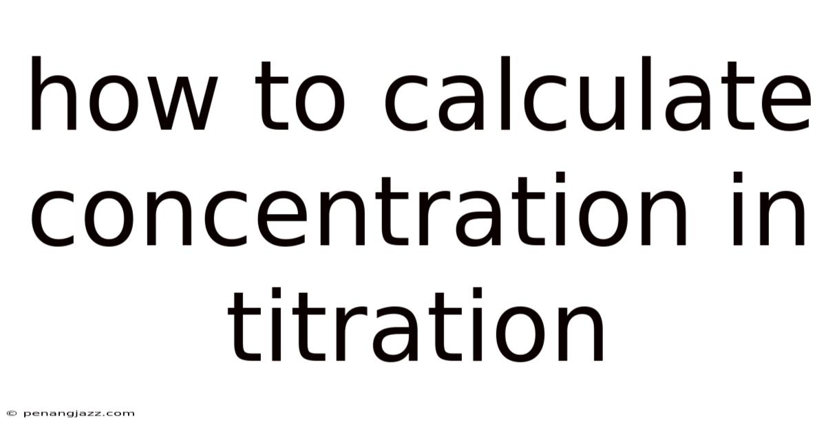 How To Calculate Concentration In Titration