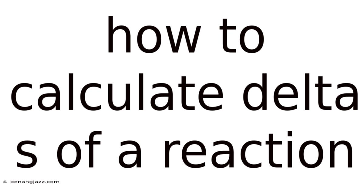 How To Calculate Delta S Of A Reaction