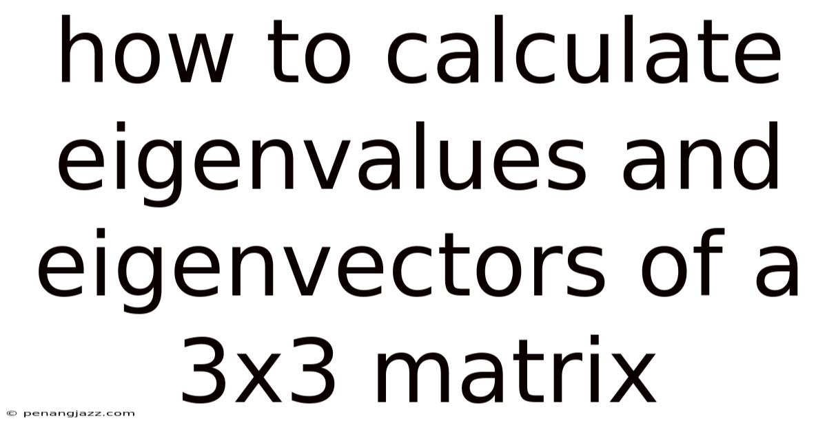 How To Calculate Eigenvalues And Eigenvectors Of A 3x3 Matrix