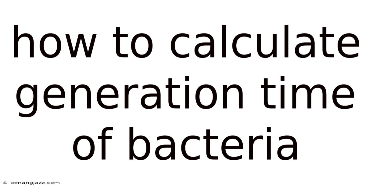 How To Calculate Generation Time Of Bacteria