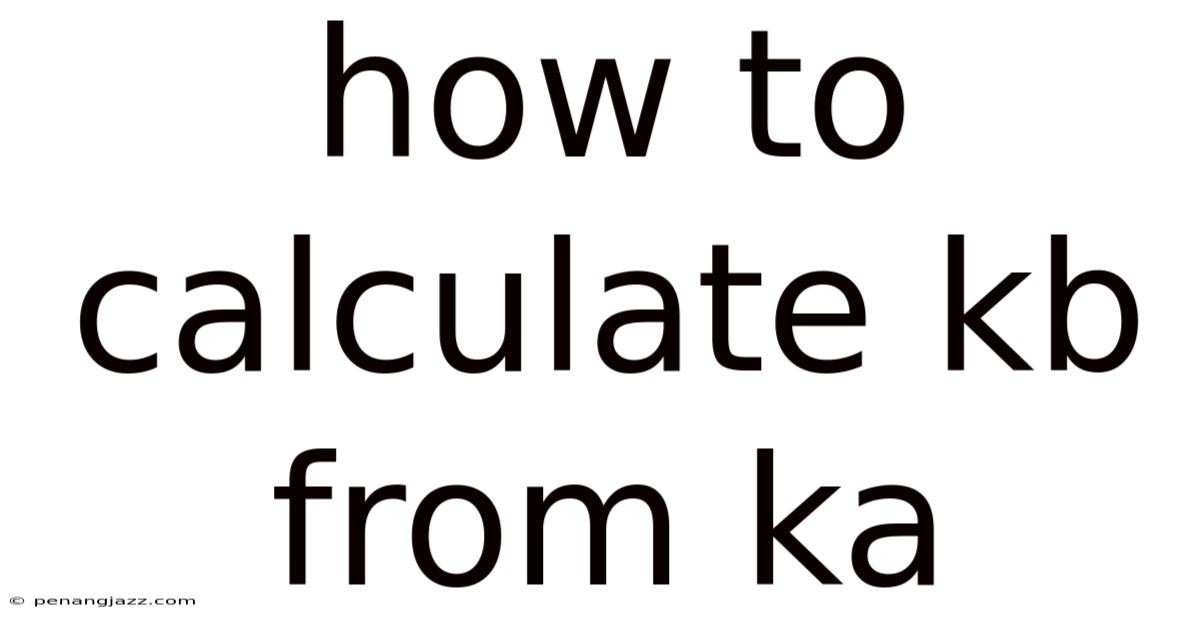 How To Calculate Kb From Ka