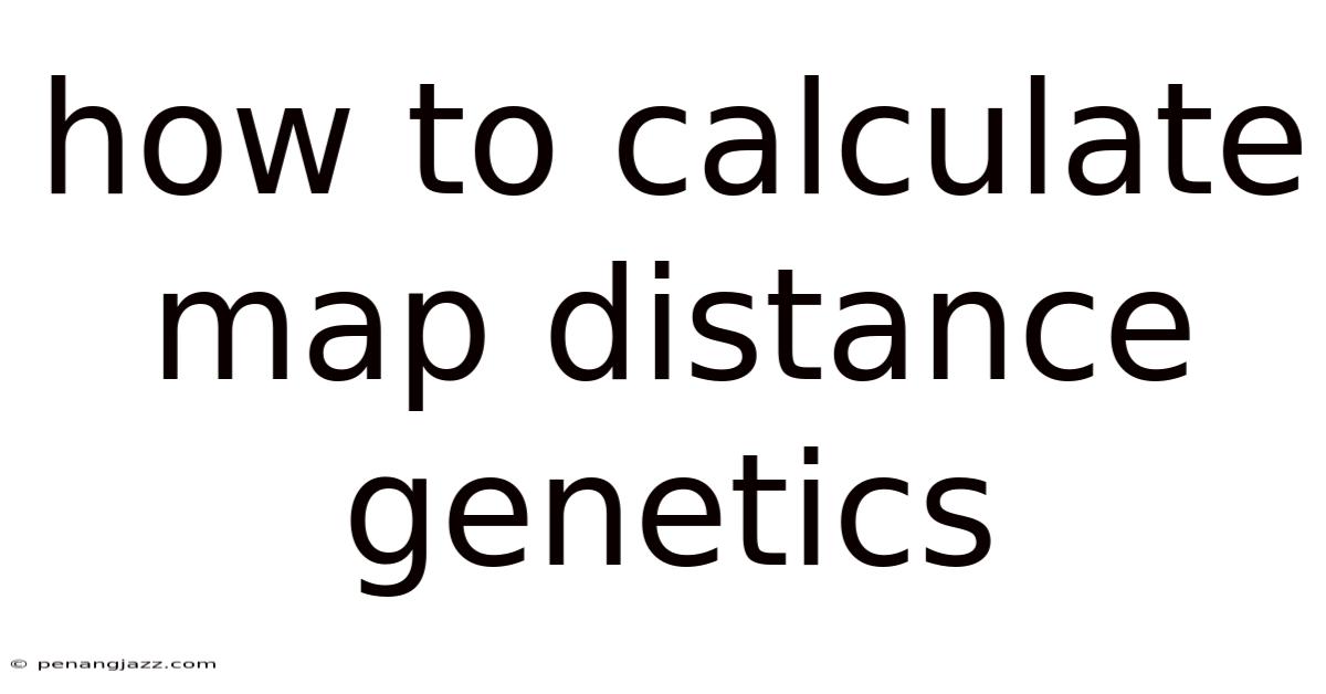 How To Calculate Map Distance Genetics