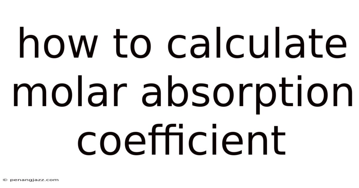 How To Calculate Molar Absorption Coefficient