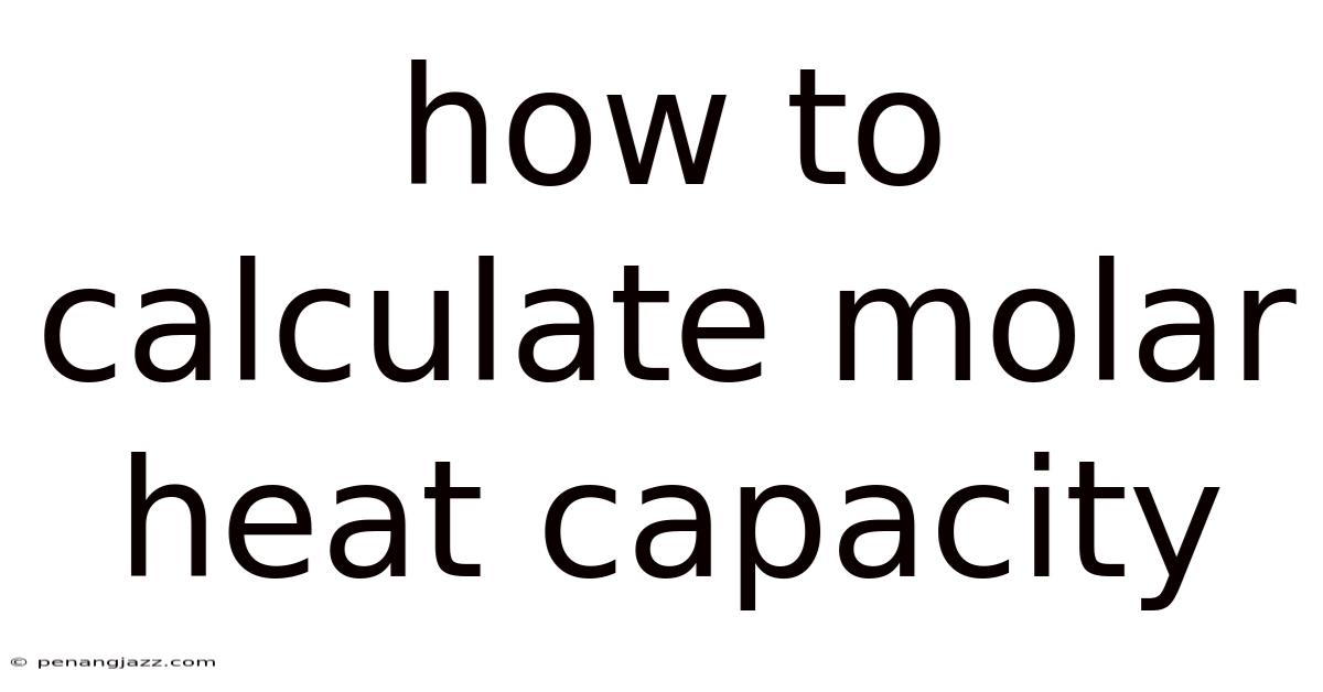 How To Calculate Molar Heat Capacity