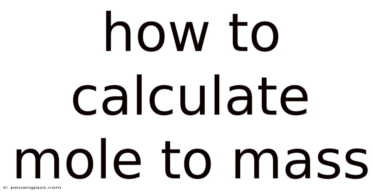 How To Calculate Mole To Mass