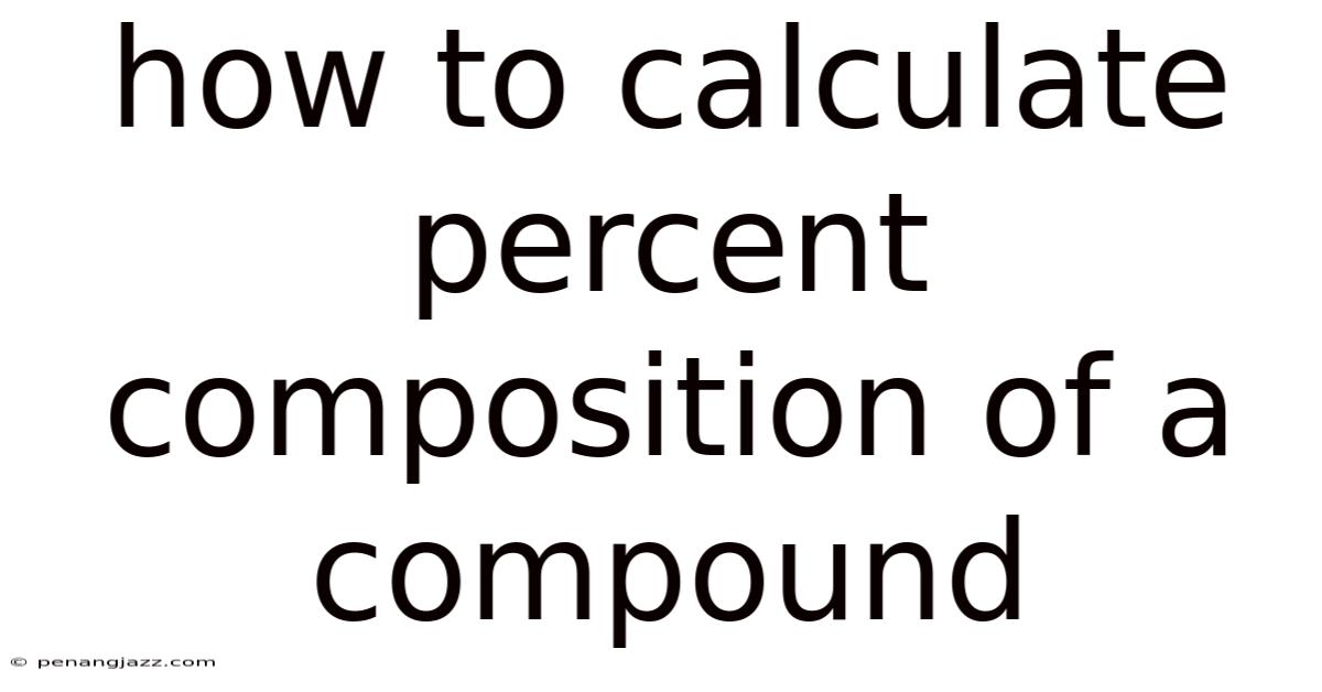 How To Calculate Percent Composition Of A Compound